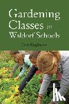 Kaufmann, Birte - Gardening Classes in Waldorf Schools