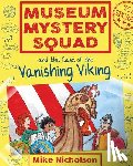 Nicholson, Mike - Museum Mystery Squad and the Case of the Vanishing Viking