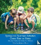  - Spring and Summer Activities Come Rain or Shine