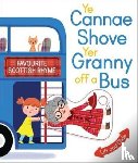  - Ye Cannae Shove Yer Granny Off A Bus