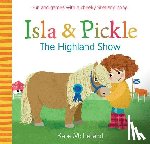 McLelland, Kate - Isla and Pickle: The Highland Show