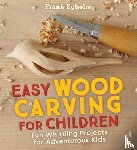 Egholm, Frank - Easy Wood Carving for Children