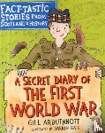 Arbuthnott, Gill - A Secret Diary of the First World War