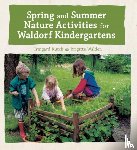 Kutsch, Irmgard, Walden, Brigitte - Spring and Summer Nature Activities for Waldorf Kindergartens