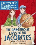 Strachan, Linda - The Dangerous Lives of the Jacobites