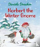 Drescher, Daniela - Norbert the Winter Gnome