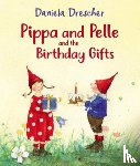 Drescher, Daniela - Pippa and Pelle and the Birthday Gifts