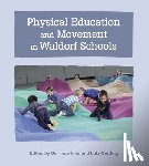  - Physical Education and Movement in Waldorf Schools