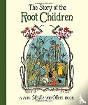Olfers, Sibylle von - The Story of the Root Children