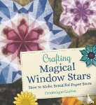 Gueret, Frederique - Crafting Magical Window Stars