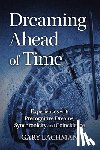 Lachman, Gary - Dreaming Ahead of Time
