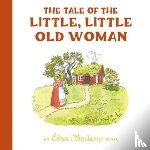 Beskow, Elsa - The Tale of the Little, Little Old Woman