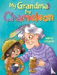 Lofgren, Maria - My Grandma the Chameleon