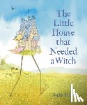 Pluim, Sophie - The Little House that Needed a Witch