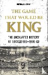 Murphy, Brendan - The GAME THAT WOULD BE KING
