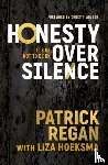 Regan, Patrick - Honesty Over Silence