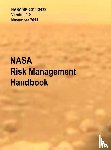 Dezfuli, Homayoon, Nasa Headquarters - NASA Risk Management Handbook. Version 1.0. NASA/SP-2011-3422