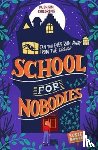 Bower, Susie (Author) - School for Nobodies