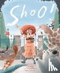 Bower, Susie (Author) - Shoo!