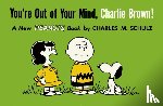 Schulz, Charles M. - You're Out of Your Mind, Charlie Brown