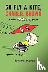Schulz, Charles M - Go Fly a Kite, Charlie Brown