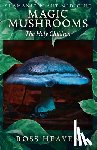 Heaven, Ross - Shamanic Plant Medicine - Magic Mushrooms: The Holy Children