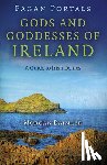 Daimler, Morgan - Pagan Portals – Gods and Goddesses of Ireland – A Guide to Irish Deities