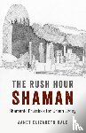 Gale, Janet - Rush Hour Shaman, The - Shamanic Practices for Urban Living