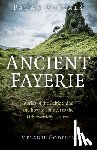 Godfrey, Melanie - Pagan Portals - Ancient Fayerie - Stories of the Celtic Sidhe and how to connect to the Otherworldly Realms