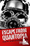 Dace, Ted - Escape from Quantopia - Collective Insanity in Science and Society