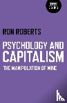 Roberts, Ron - Psychology and Capitalism – The Manipulation of Mind