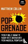 Collin, Matthew - Pop Grenade - From Public Enemy to Pussy Riot - Dispatches from Musical Frontlines