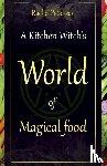 Patterson, Rachel - Kitchen Witch`s World of Magical Food, A