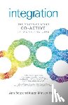 Betz, Ann, Kimsey–house, Karen - Integration: The Power of Being Co–Active in Work and Life