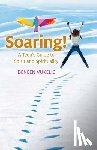 Vukelic, Deneen - Soaring - A Teen`s Guide to Spirit and Spirituality