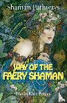 Peters, Flavia Kate - Shaman Pathways - Way of the Faery Shaman