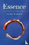 Watson, Jacob - Essence: The Emotional Path to Spirit