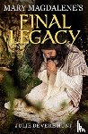 De Vere Hunt, Julie - Mary Magdalene's Final Legacy