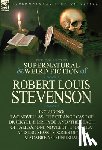 Stevenson, Robert Louis - The Collected Supernatural and Weird Fiction of Robert Louis Stevenson