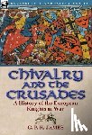 James, George Payne Rainsford - Chivalry and the Crusades
