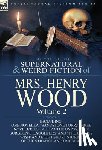Wood, Mrs Henry - The Collected Supernatural and Weird Fiction of Mrs Henry Wood