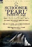 Drayton, Daniel, Stowe, Professor Harriet Beecher (Tufts University), Paynter, John H - The Schooner 'Pearl' Incident, 1848