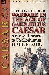 Dodge, Theodore - Warfare in the Age of Gaius Julius Caesar-Volume 1