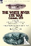 Dawson, Thomas F, Sumner, E V, Sturgis, Thomas - The White River Ute War Colorado, 1879