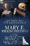Freeman, Mary E Wilkins - The Collected Supernatural and Weird Fiction of Mary E. Wilkins Freeman
