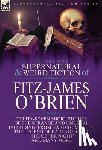 O'Brien, Fitz-James - The Collected Supernatural and Weird Fiction of Fitz-James O'Brien