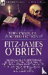 O'Brien, Fitz-James - The Collected Supernatural and Weird Fiction of Fitz-James O'Brien