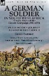 Frenssen, Gustav, Reynolds, Francis J - A German Soldier in South West Africa