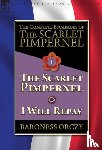 Orczy, Baroness - The Complete Escapades of The Scarlet Pimpernel-Volume 1