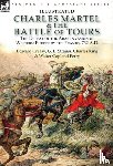 Creasy, Edward, Strauss, G L, King, Charles - Charles Martel & the Battle of Tours